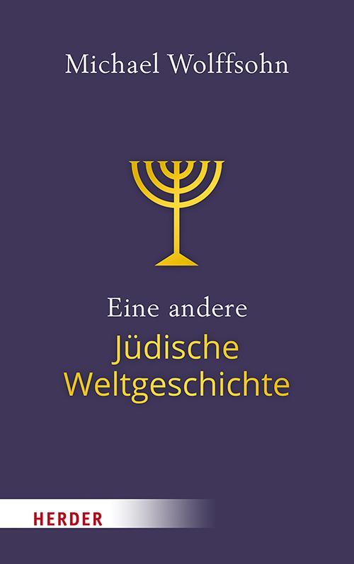 Cover: 9783451396564 | Eine andere Jüdische Weltgeschichte | Michael Wolffsohn | Taschenbuch