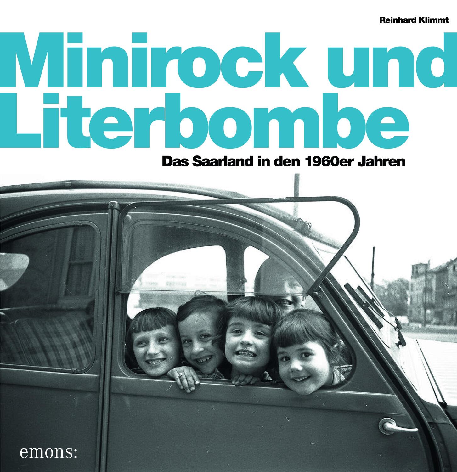 Cover: 9783740804664 | Minirock und Literbombe | Das Saarland der 1960er Jahre | Klimmt