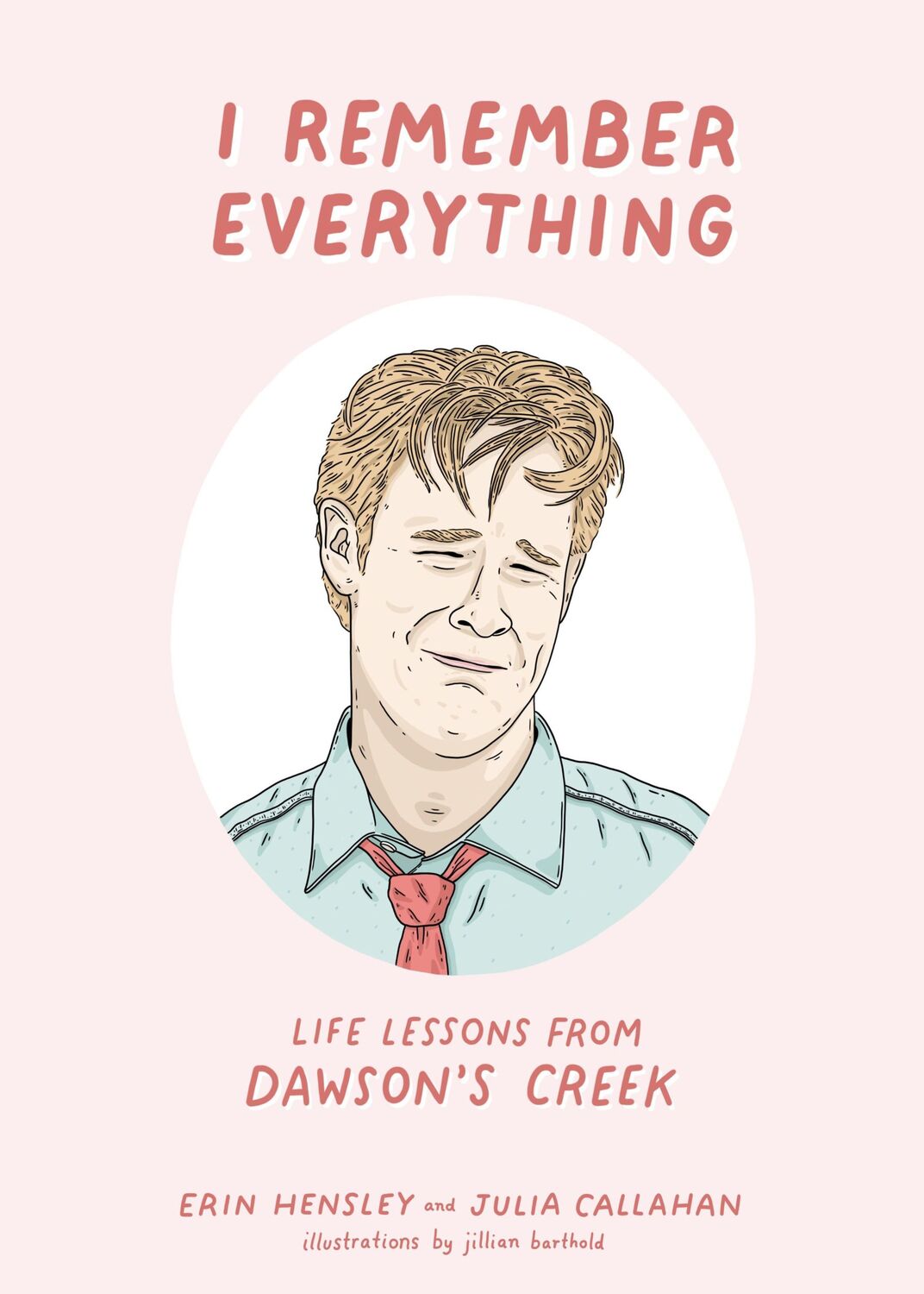 Cover: 9781644281284 | I Remember Everything | Life Lessons from Dawson's Creek | Buch | 2021