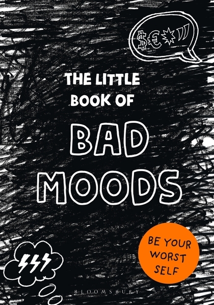 Cover: 9781526609892 | The Little Book of BAD MOODS | Be Your Worst Self | Lotta Sonninen