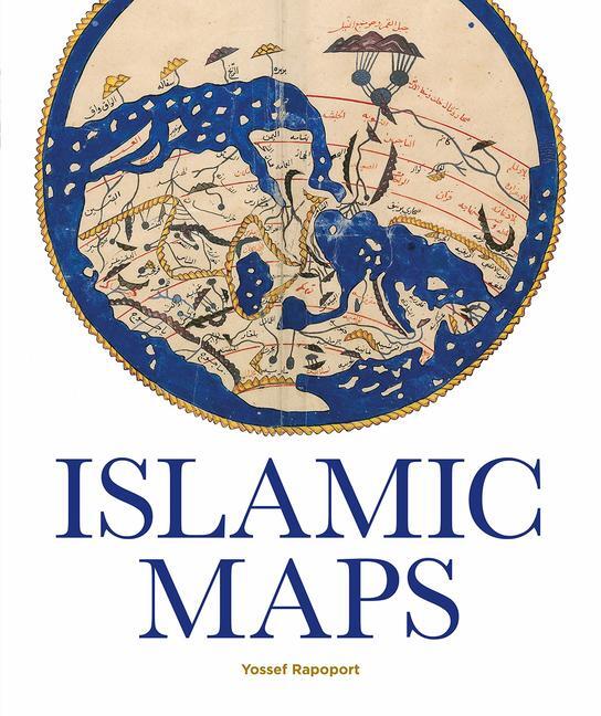 Cover: 9781851244928 | Islamic Maps | Yossef Rapoport | Buch | Gebunden | Englisch | 2019