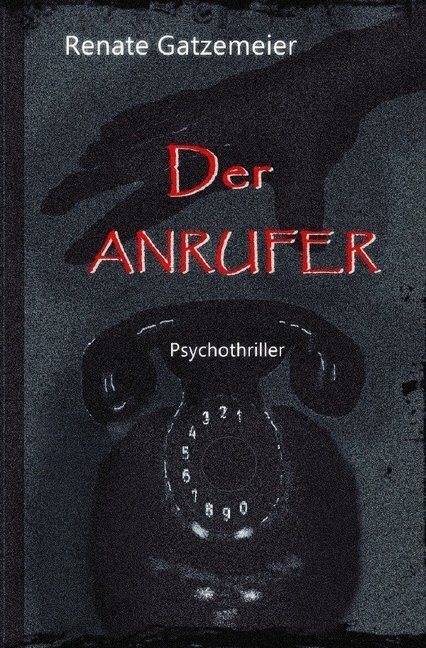 Cover: 9783746715827 | Der Anrufer | Psycho-Thriller | Renate Gatzemeier | Taschenbuch | 2018