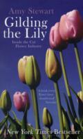 Cover: 9781846271748 | Gilding The Lily | Inside The Cut Flower Industry | Amy Stewart | Buch