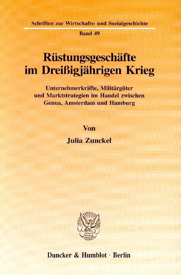 Cover: 9783428088072 | Rüstungsgeschäfte im Dreißigjährigen Krieg. | Julia Zunckel | Buch