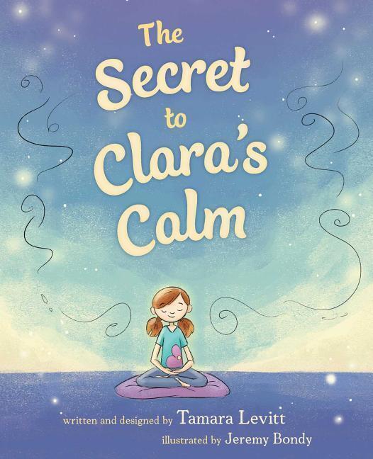 Cover: 9781614293903 | The Secret to Clara's Calm | Tamara Levitt | Buch | Englisch | 2017