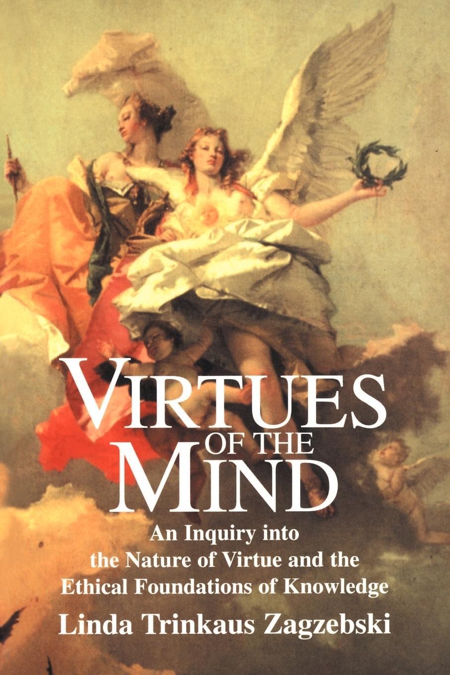 Cover: 9780521578264 | Virtues of the Mind | Linda Trinkaus Zagzebski (u. a.) | Taschenbuch