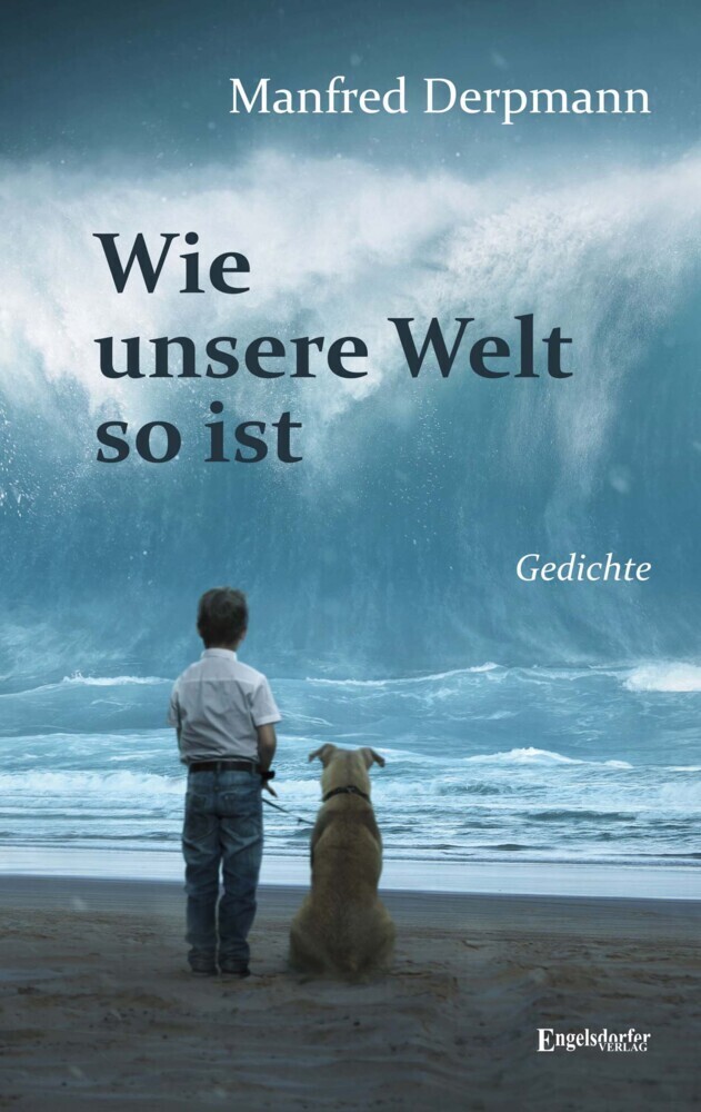 Cover: 9783969403211 | Wie unsere Welt so ist | Gedichte | Manfred Derpmann | Taschenbuch