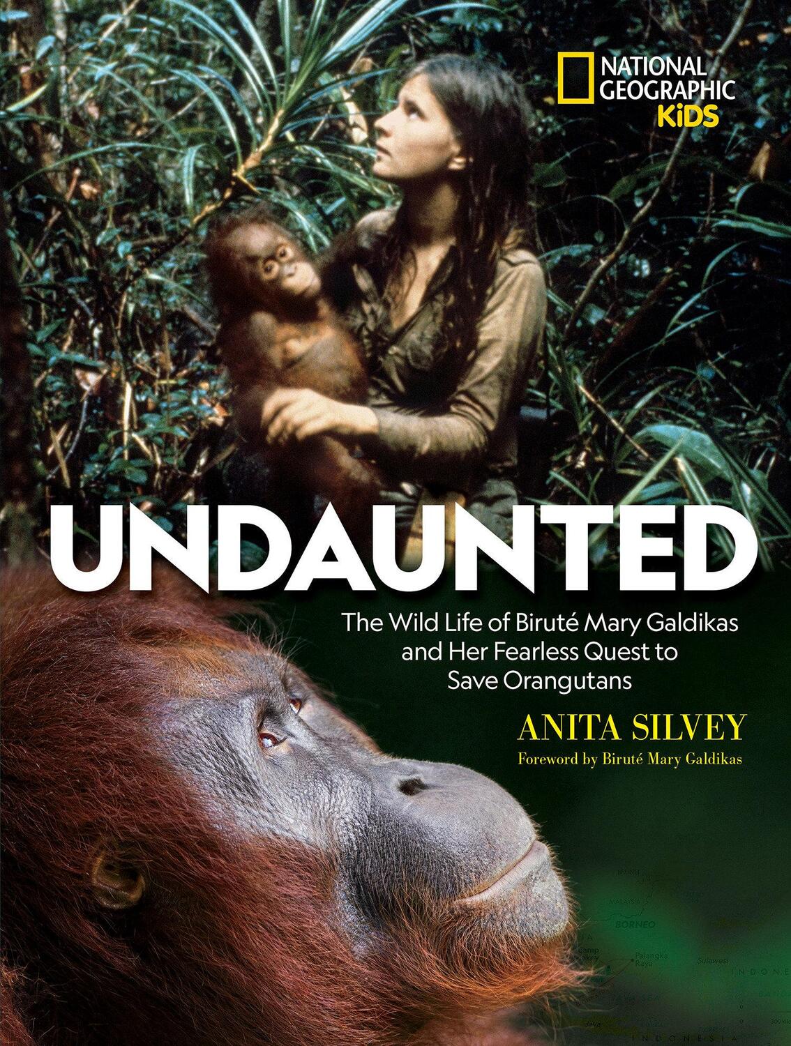 Cover: 9781426333569 | Undaunted: The Wild Life of Biruté Mary Galdikas and Her Fearless...