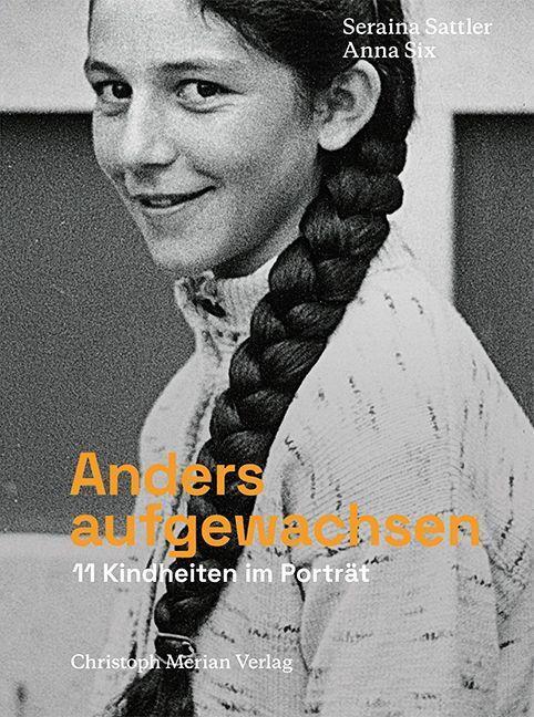 Cover: 9783856169701 | Anders aufgewachsen | 11 Kindheiten im Porträt | Sattler (u. a.)