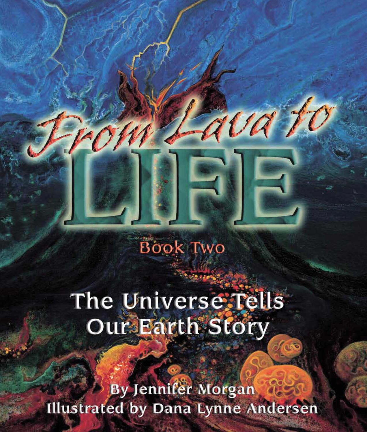 Cover: 9781584690429 | From Lava to Life: The Universe Tells Our Earth Story | Morgan | Buch