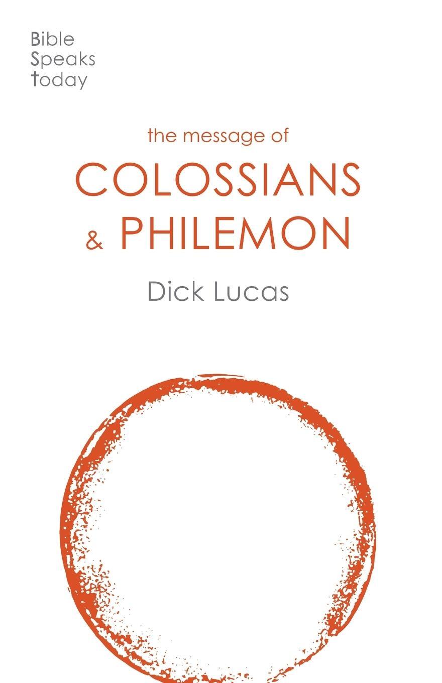 Cover: 9781789742138 | The Message of Colossians and Philemon | Fullness And Freedom | Lucas