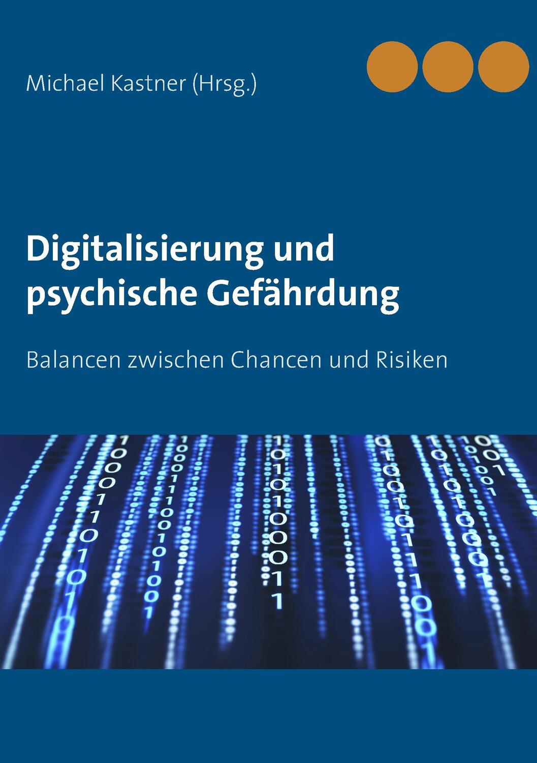 Cover: 9783744823203 | Digitalisierung und psychische Gefährdung | Michael Kastner | Buch