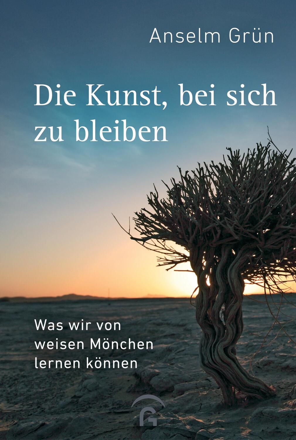 Cover: 9783579014999 | Die Kunst, bei sich zu bleiben | Anselm Grün | Buch | 160 S. | Deutsch