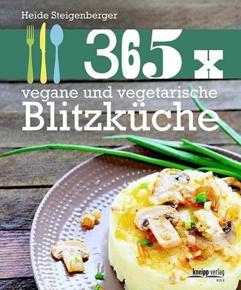 Cover: 9783708806334 | 365 x vegane und vegetarische Blitzküche | Heide Steigenberger | Buch