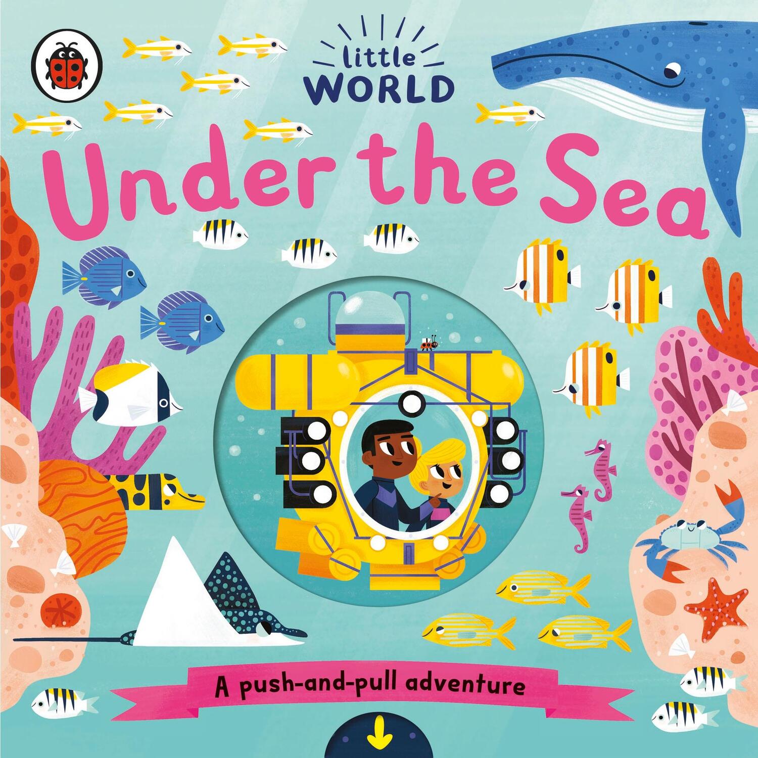 Cover: 9780241373019 | Little World: Under the Sea | A push-and-pull adventure | Buch | 10 S.