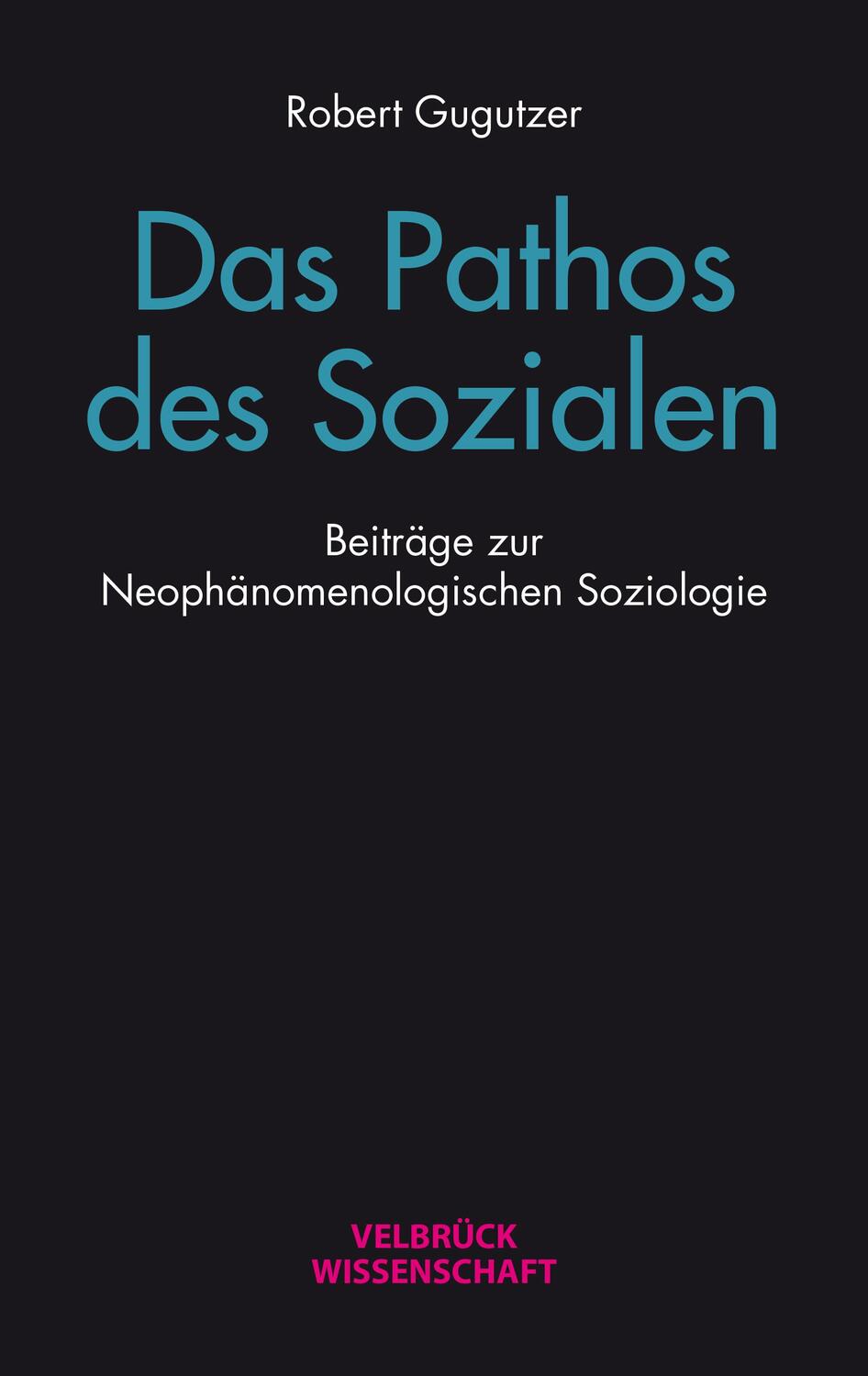 Cover: 9783958323445 | Das Pathos des Sozialen | Robert Gugutzer | Taschenbuch | 292 S.