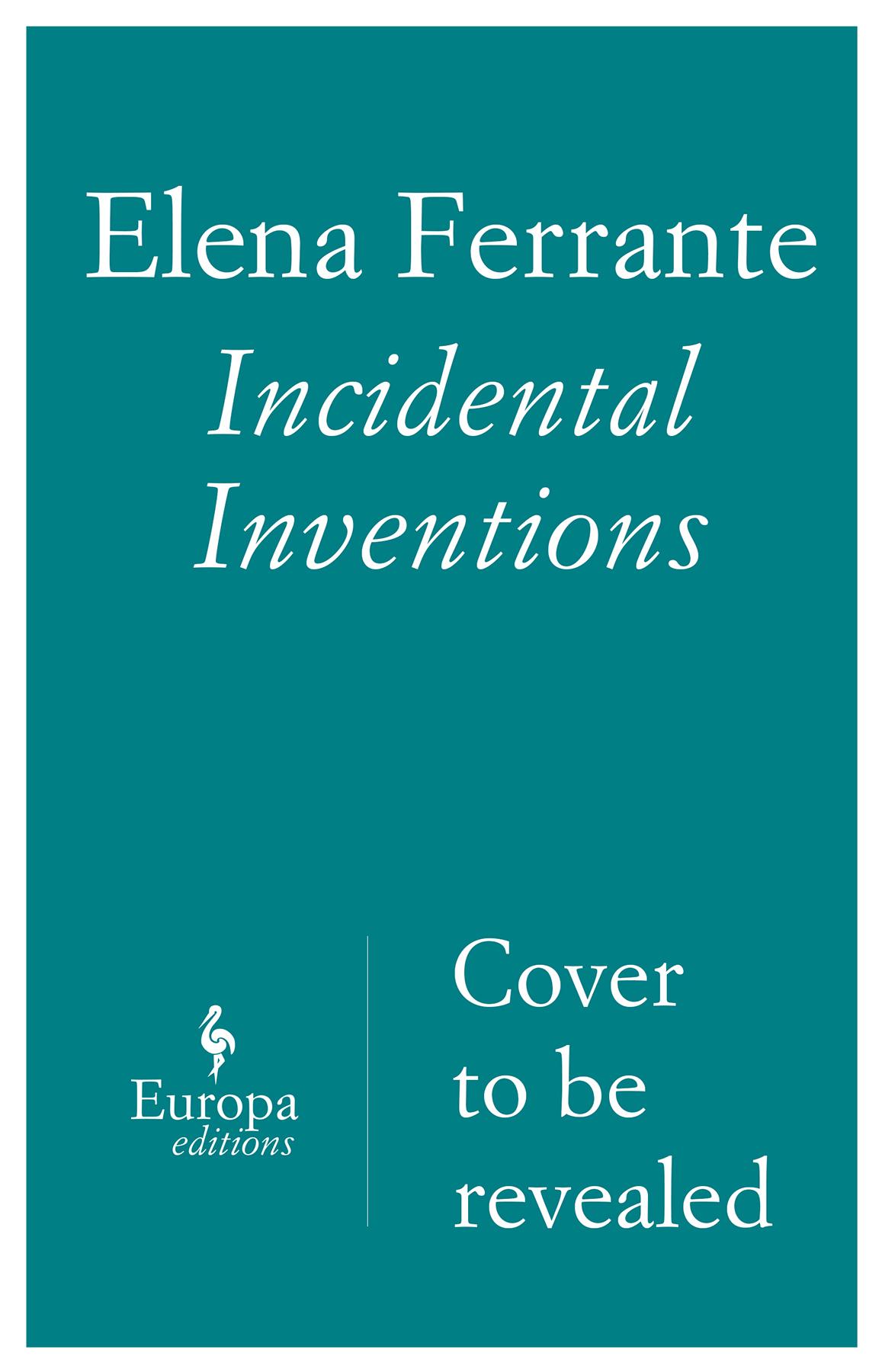 Cover: 9781787701908 | Incidental Inventions | Elena Ferrante | Buch | 118 S. | Englisch