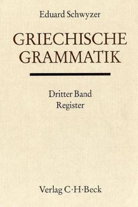 Cover: 9783406013430 | Griechische Grammatik Bd. 3: Register. Tl.3 | Eduard Schwyzer | Buch