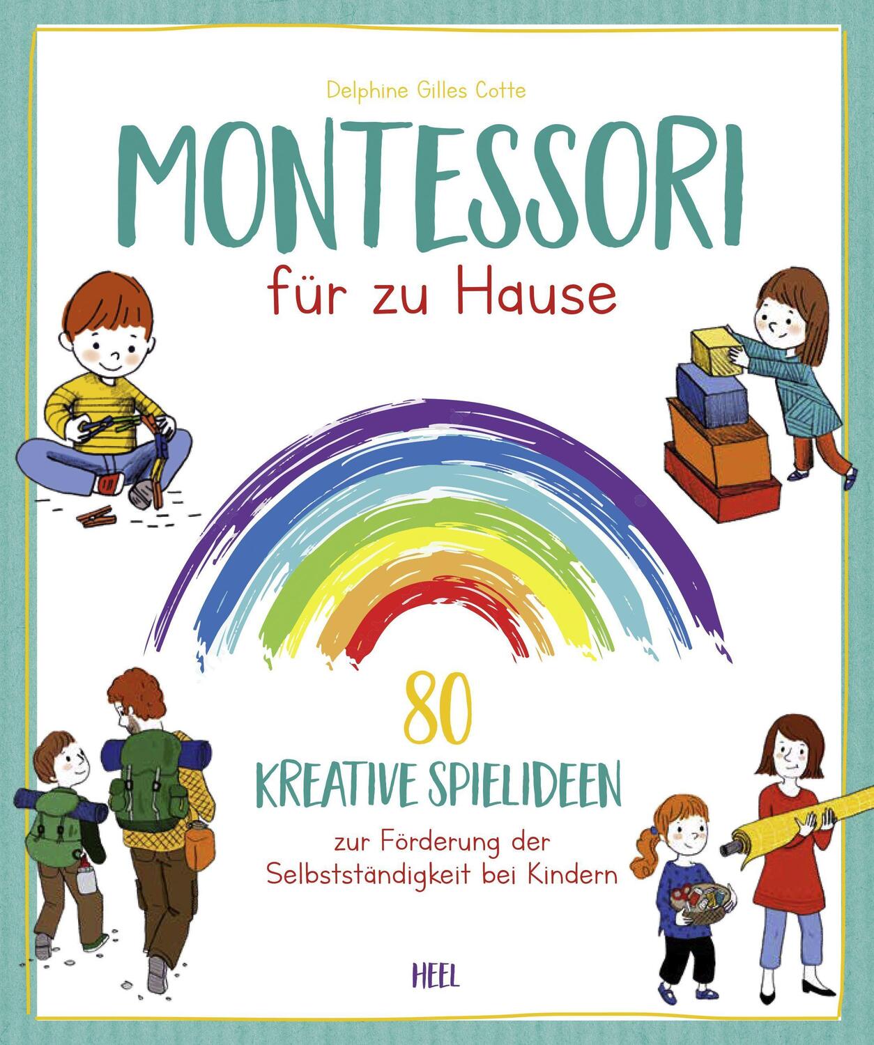 Cover: 9783966645126 | Montessori für zu Hause | Delphine Gilles Cotte | Taschenbuch | 2022