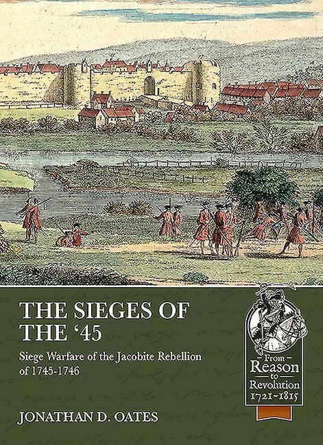 Cover: 9781913336554 | The Sieges of the '45: Siege Warfare During the Jacobite Rebellion...