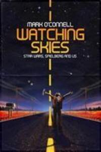 Cover: 9780750970198 | Watching Skies: Star Wars, Spielberg and Us | Mark, LCSW O'Connell