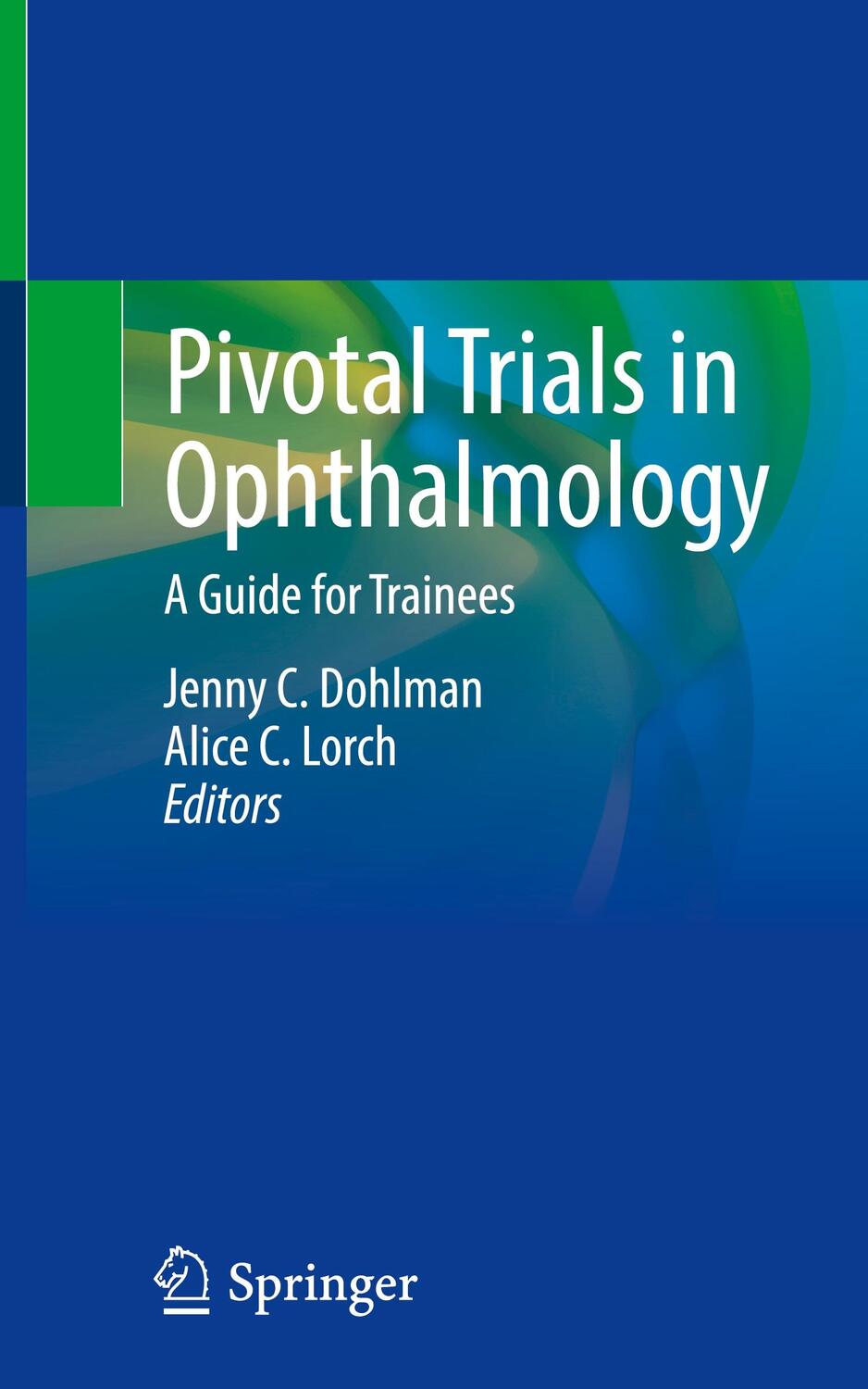 Cover: 9783030639778 | Pivotal Trials in Ophthalmology | A Guide for Trainees | Lorch (u. a.)