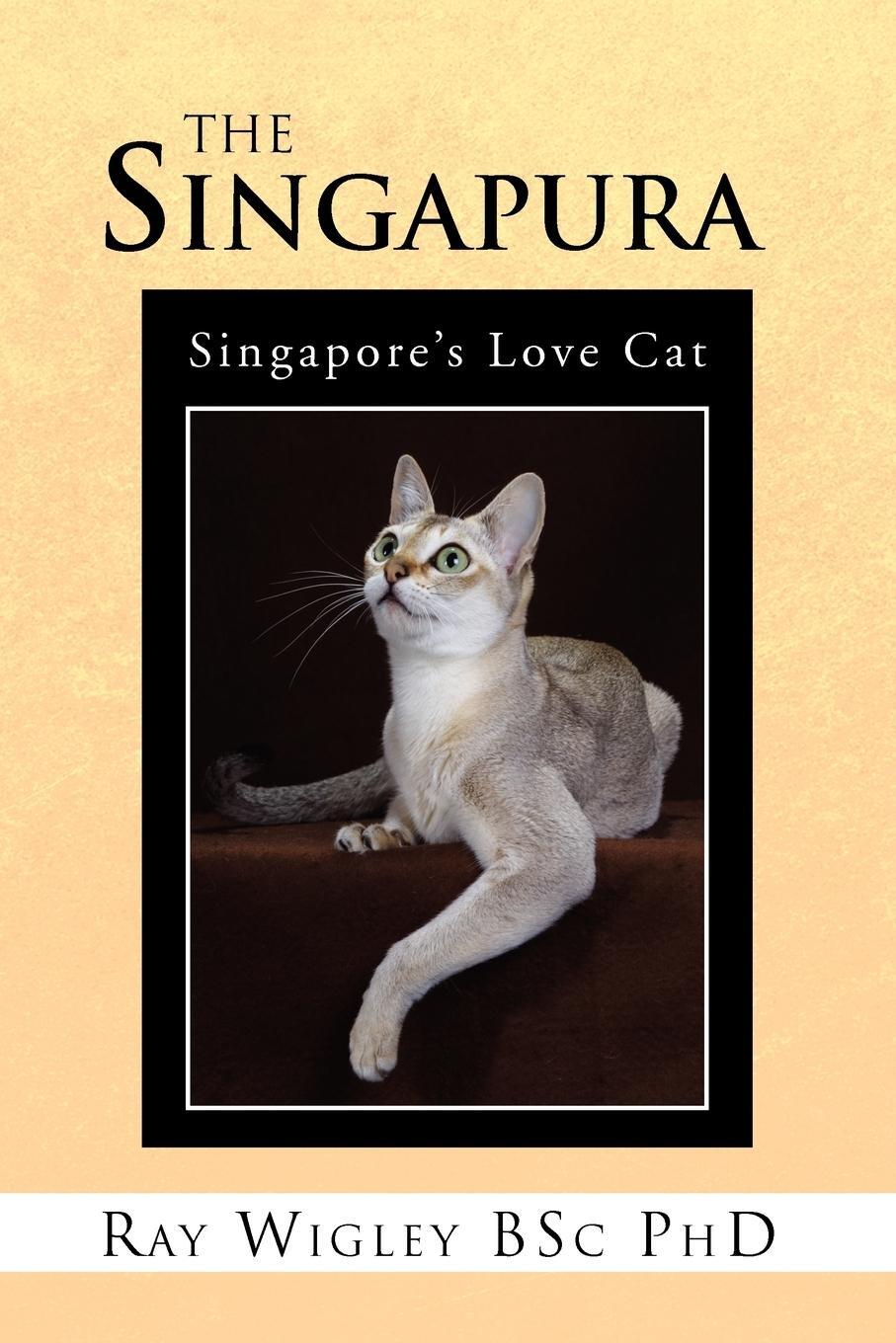 Cover: 9781456800949 | The Singapura | Ray Wigley (u. a.) | Taschenbuch | Paperback | 2010