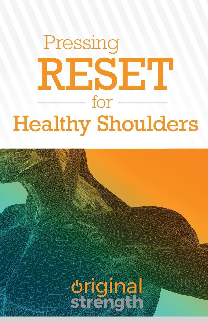 Cover: 9781641842785 | Pressing RESET for Healthy Shoulders | Original Strength (u. a.)