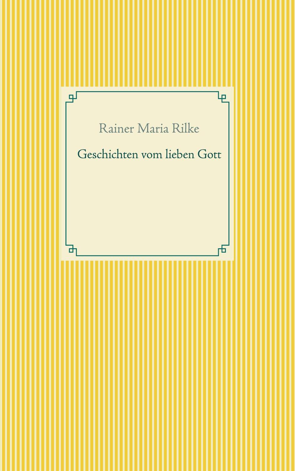 Cover: 9783753407340 | Geschichten vom lieben Gott | Rainer Maria Rilke | Taschenbuch | 96 S.