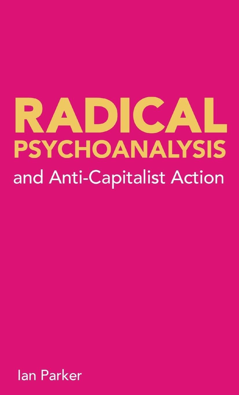 Cover: 9780902869295 | Radical Psychoanalysis | and anti-capitalist action | Ian Parker