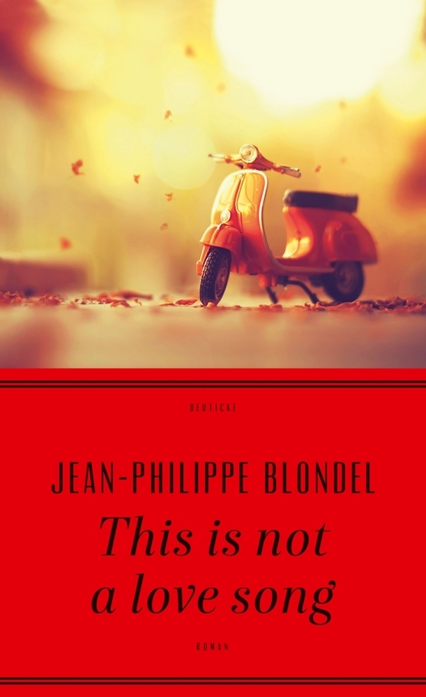 Cover: 9783552062931 | This is not a love song | Roman | Jean-Philippe Blondel | Buch | 2016
