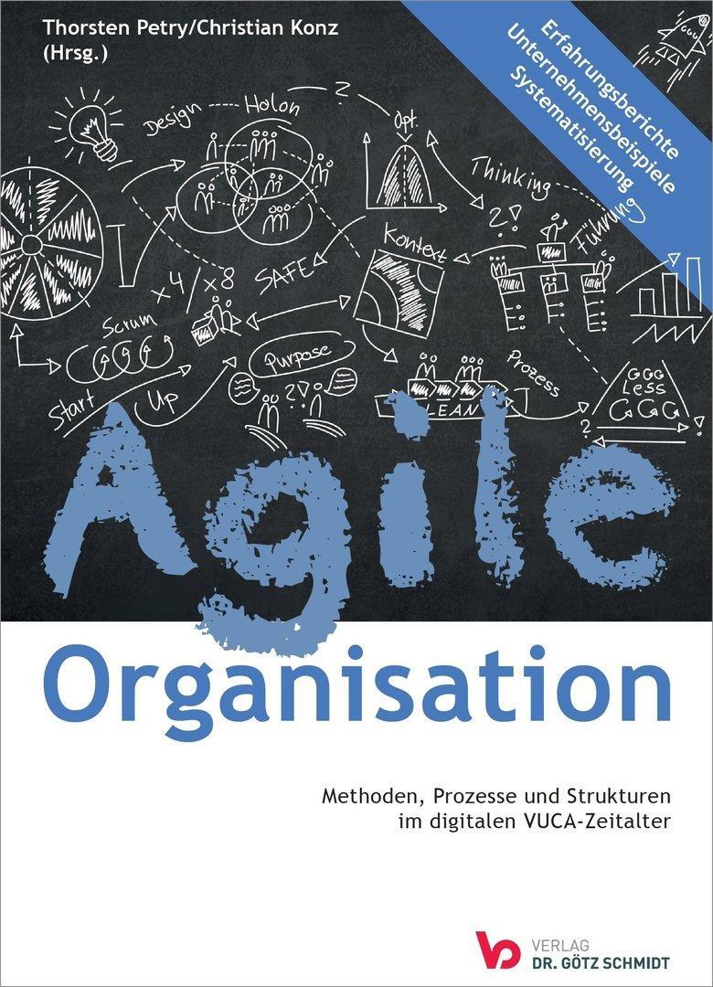 Cover: 9783945997277 | Agile Organisation - Methoden, Prozesse und Strukturen im digitalen...
