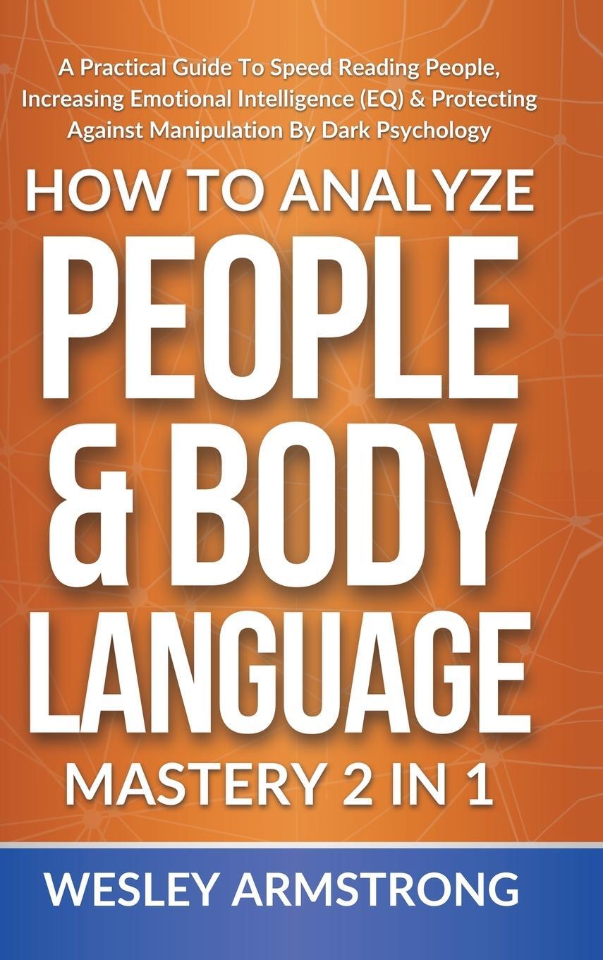 Cover: 9781801342179 | How To Analyze People &amp; Body Language Mastery 2 in 1 | Armstrong