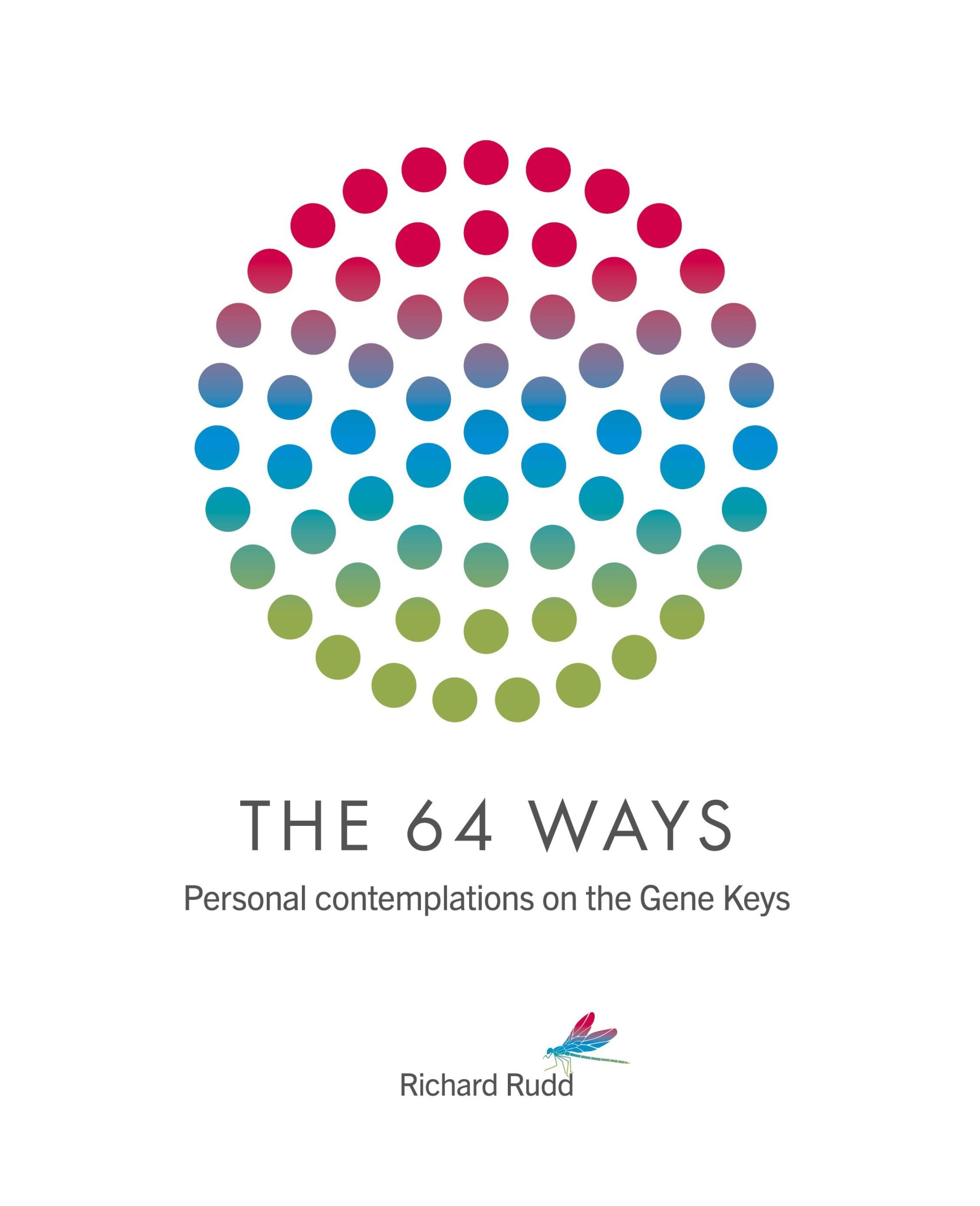 Cover: 9781913820008 | The 64 Ways | Personal Contemplations on the Gene Keys | Richard Rudd