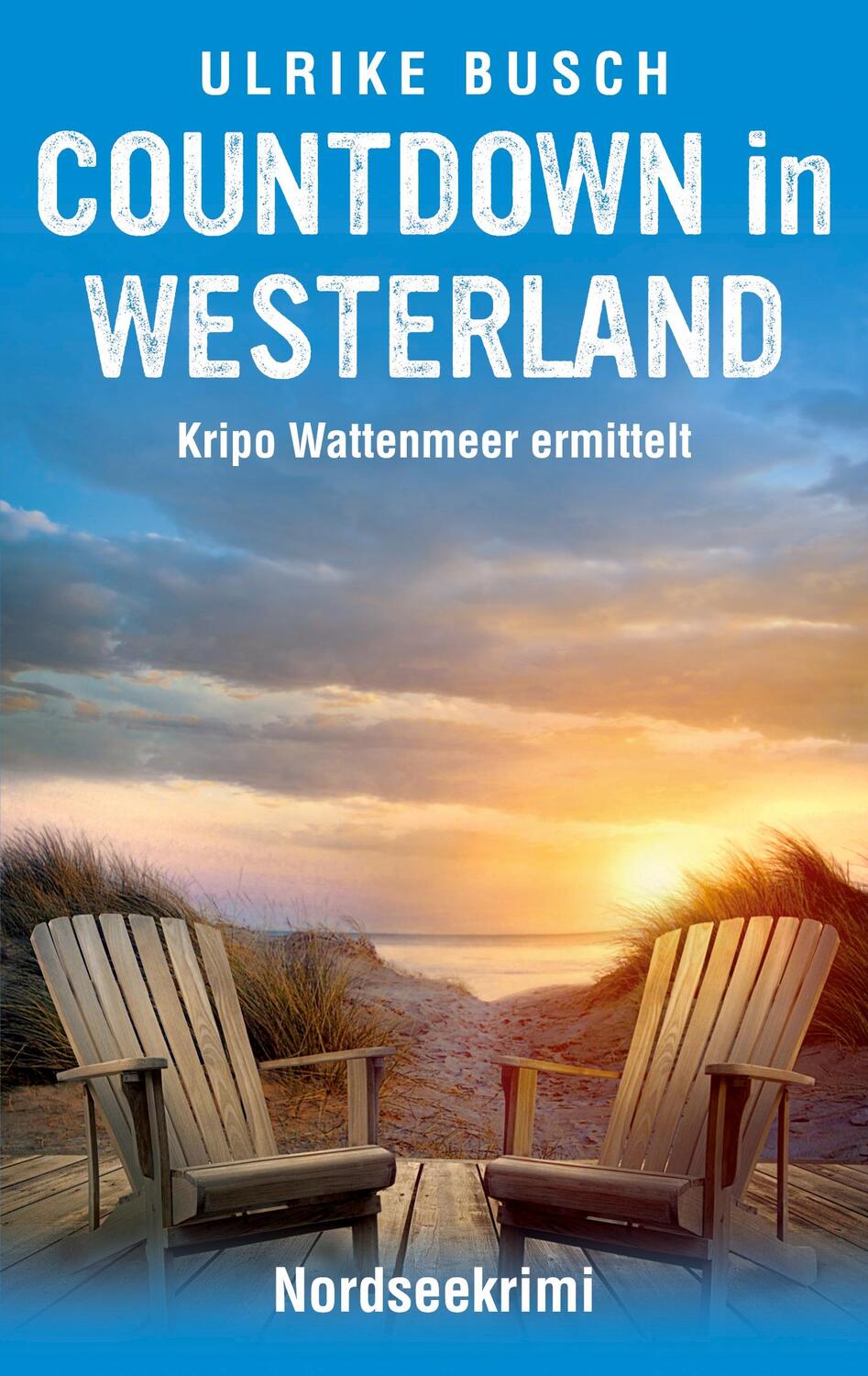 Cover: 9783752644296 | Countdown in Westerland | Nordseekrimi | Ulrike Busch | Taschenbuch