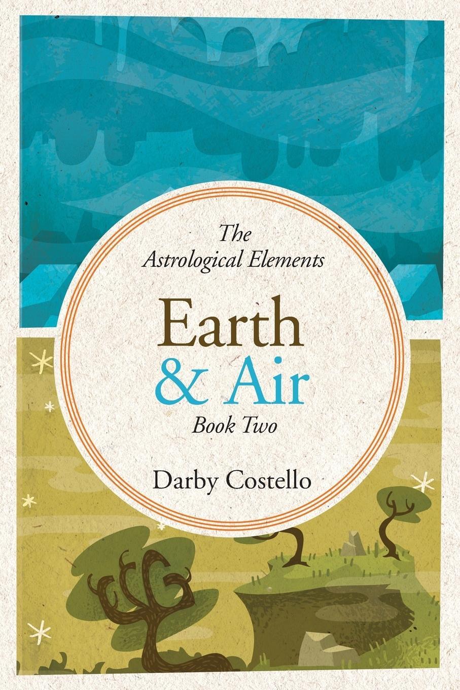 Cover: 9781732650404 | Earth and Air | The Astrological Elements Book 2 | Darby Costello