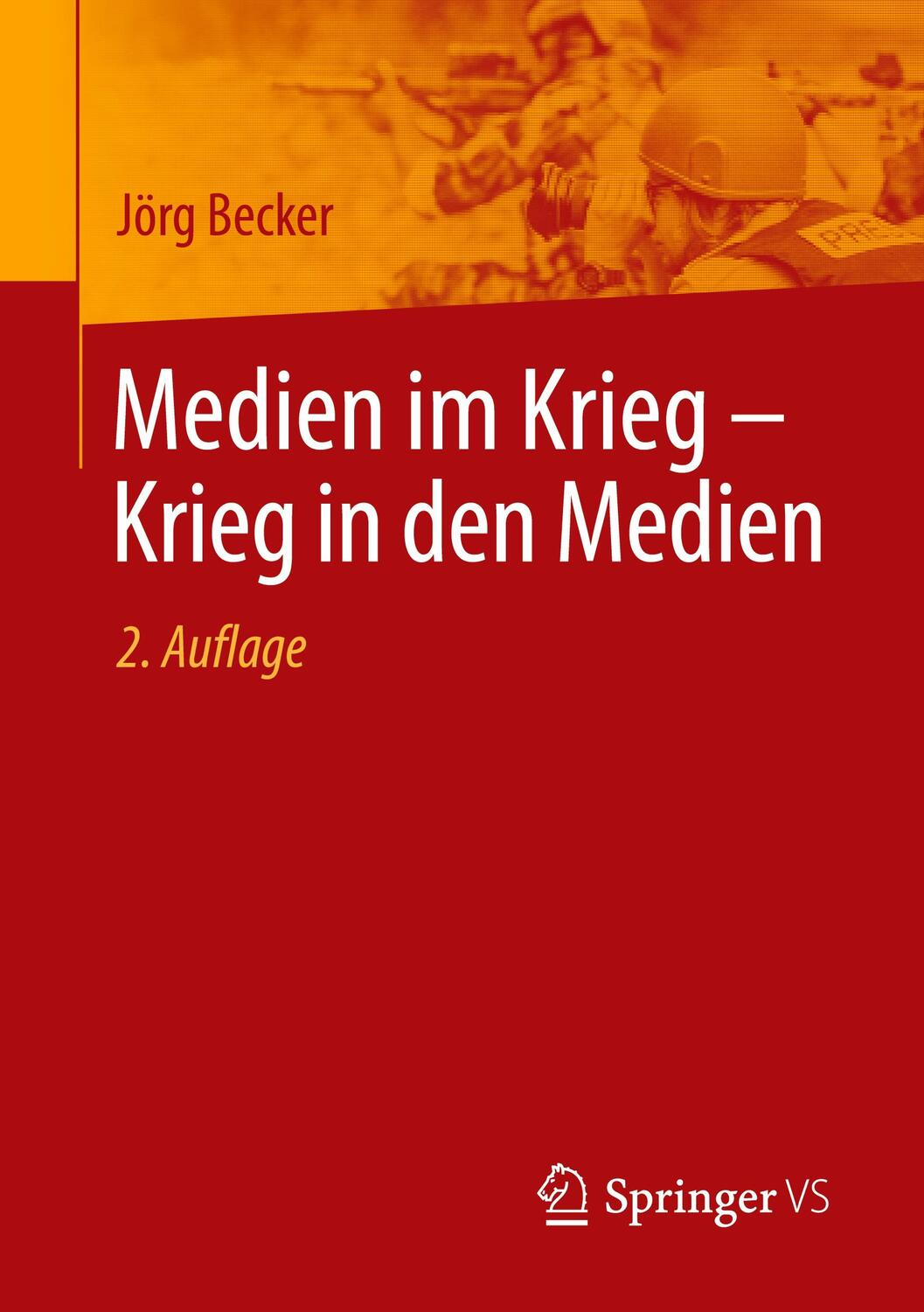 Cover: 9783658432911 | Medien im Krieg ¿ Krieg in den Medien | Jörg Becker | Taschenbuch | ix