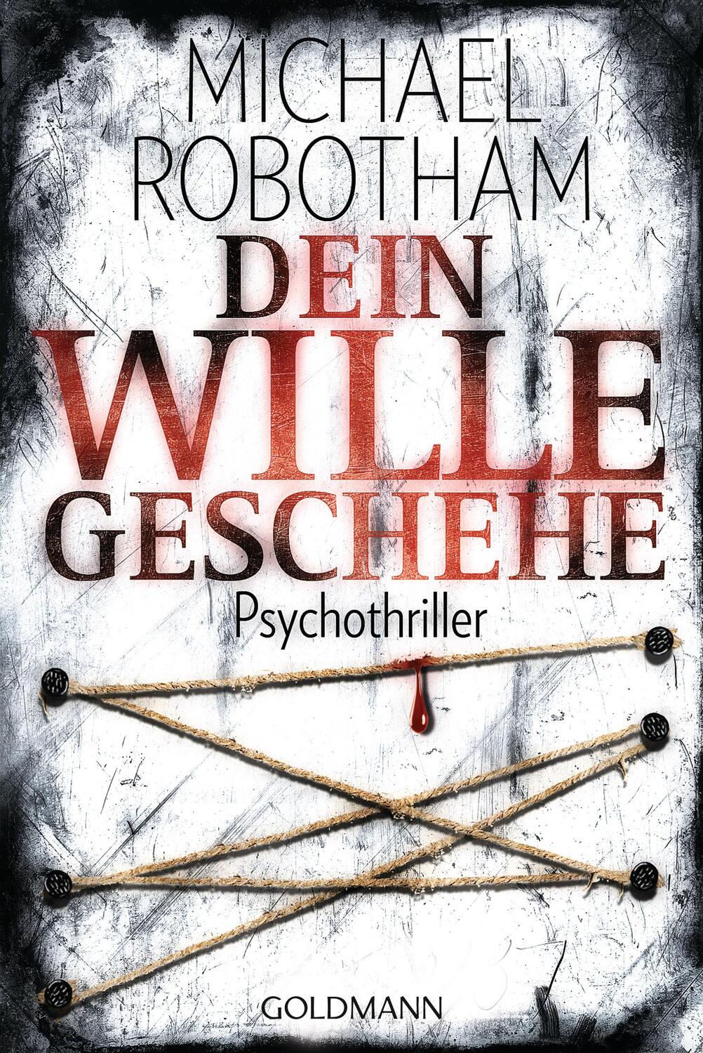 Cover: 9783442474585 | Dein Wille geschehe | Psychothriller | Michael Robotham | Taschenbuch