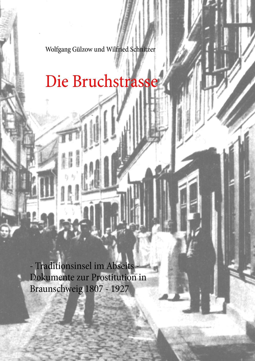 Cover: 9783739220949 | Die Bruchstrasse | Wolfgang Gülzow (u. a.) | Taschenbuch | Paperback