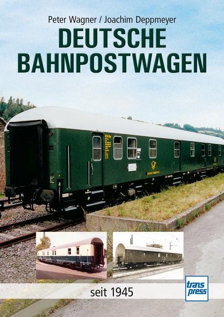 Cover: 9783613717091 | Deutsche Bahnpostwagen | seit 1945 | Peter Wagner (u. a.) | Buch