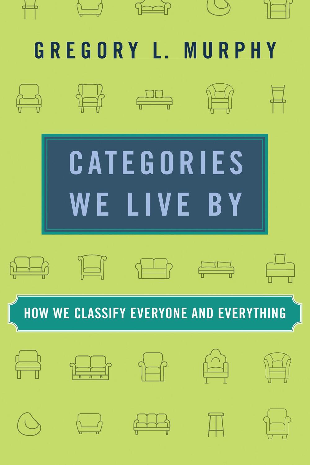 Cover: 9780262547031 | Categories We Live By | How We Classify Everyone and Everything | Buch