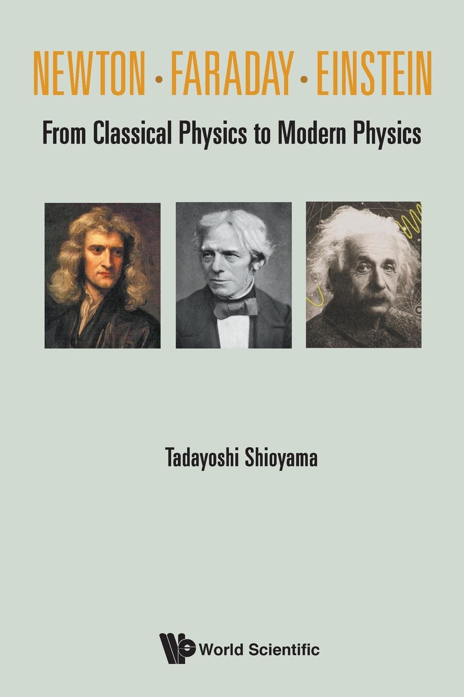 Cover: 9789811236242 | NEWTON . FARADAY . EINSTEIN | Tadayoshi Shioyama | Taschenbuch | 2021