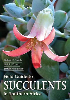 Cover: 9781775843672 | Field Guide to Succulents of Southern Africa | Gideon Smith | Buch