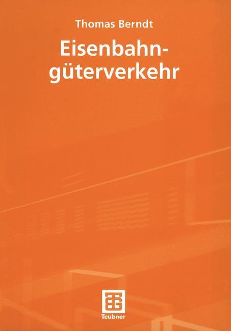 Cover: 9783519063872 | Eisenbahngüterverkehr | Thomas Berndt | Taschenbuch | Paperback | VI