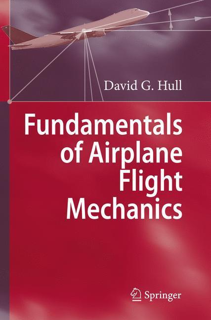 Cover: 9783642079870 | Fundamentals of Airplane Flight Mechanics | David G. Hull | Buch