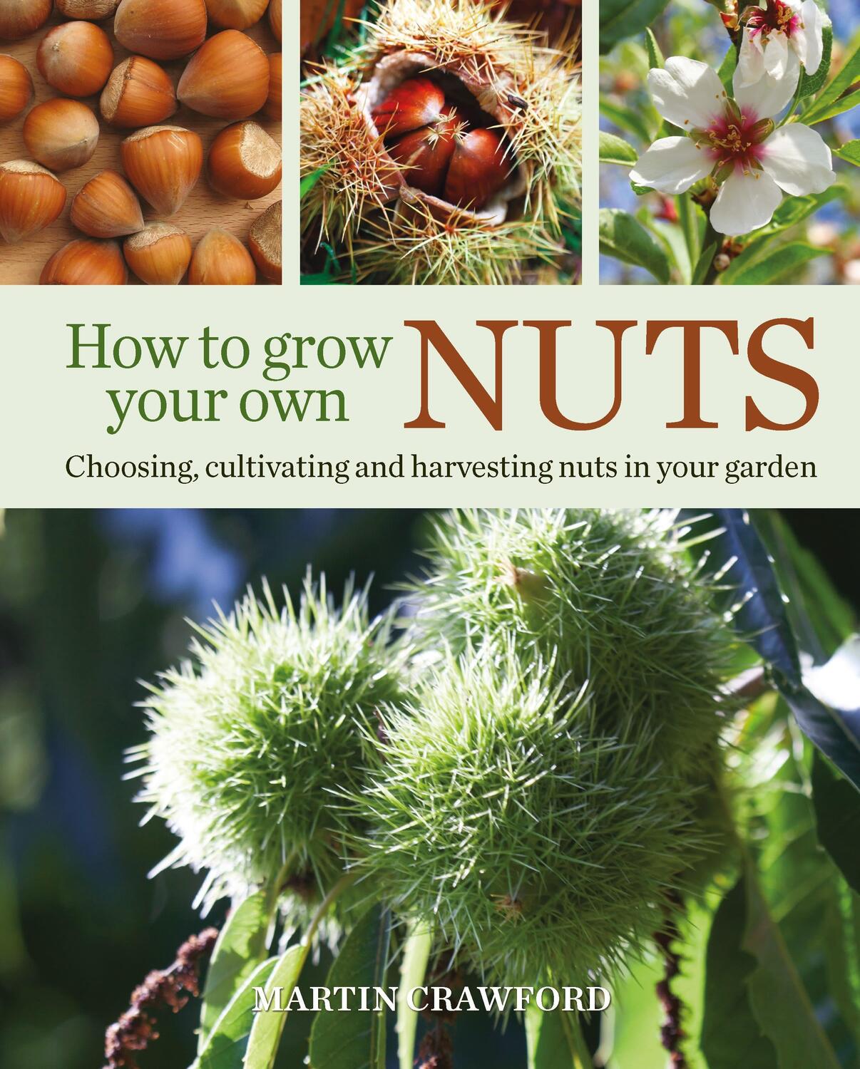 Cover: 9780857843937 | How to Grow Your Own Nuts | Martin Crawford | Buch | Gebunden | 2016