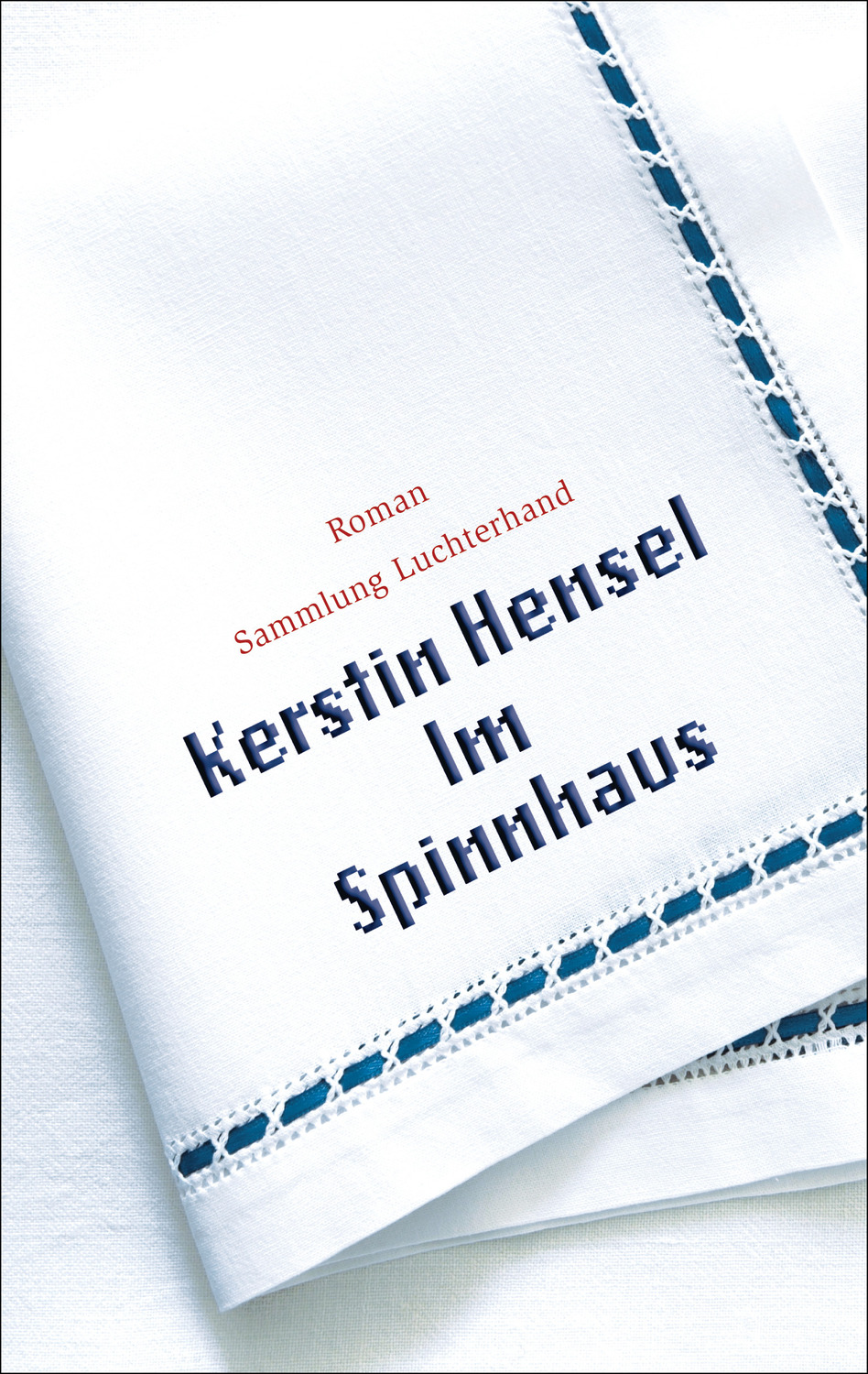 Cover: 9783630621524 | Im Spinnhaus | Roman, Sammlung Luchterhand | Kerstin Hensel | Buch