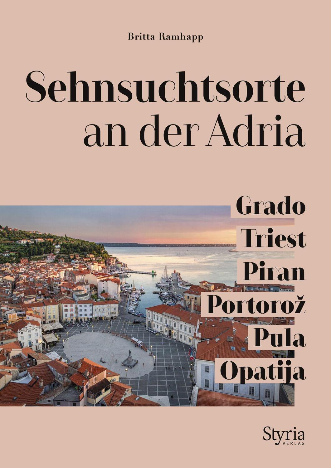 Cover: 9783222136955 | Sehnsuchtsorte an der Adria | Britta Ramhapp | Taschenbuch | Deutsch