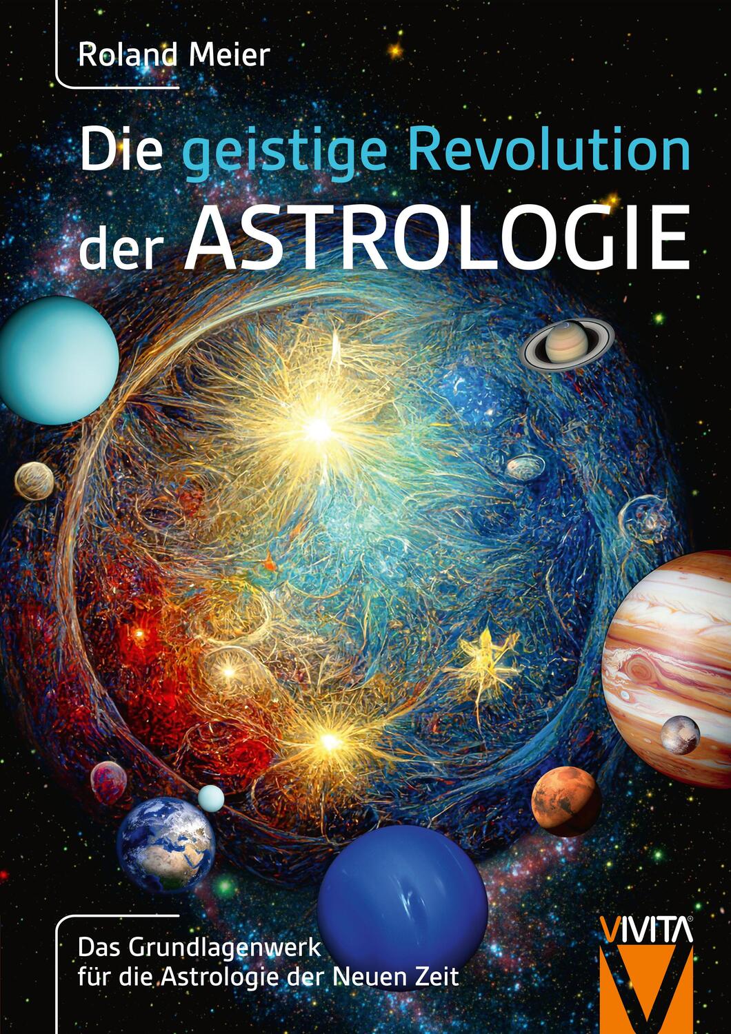 Cover: 9783945181515 | Die geistige Revolution der Astrologie | Meier Roland | Buch | 448 S.