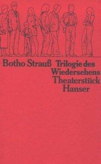 Cover: 9783446122697 | Trilogie des Wiedersehens | Theaterstück | Botho Strauß | Taschenbuch